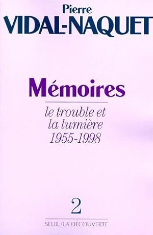 Mémoires/ le trouble et la lumiere 1955-1998