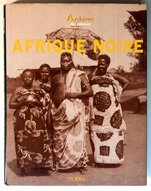 ARCHIVES DES COLONIES : AFRIQUE NOIRE.