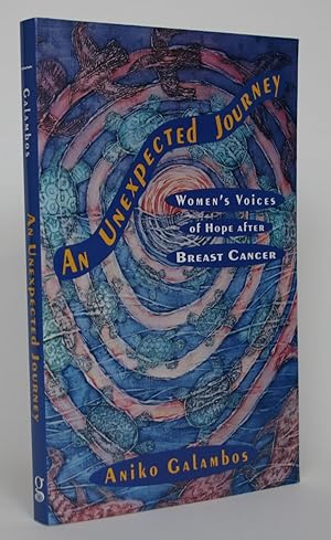 Seller image for An Unexpected Journey: Women's Voices of Hope After Breast Cancer for sale by Minotavros Books,    ABAC    ILAB