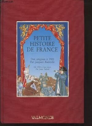 Image du vendeur pour Petite Histoire de France : Des origines  1920 - De 1920  nos jours mis en vente par Le-Livre