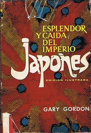 Imagen del vendedor de ESPLENDOR Y CAIDA DEL IMPERIO JAPONS. Desde los sangrientos das de los samurais hasta el horror de Hiroshima a la venta por Librera Torren de Rueda