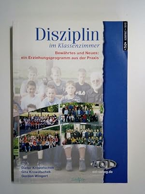 Seller image for Disziplin im Klassenzimmer Bewhrtes und Neues: ein Erziehungsprogramm aus der Praxis for sale by Antiquariat Smock