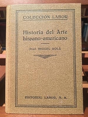 Imagen del vendedor de HISTORIA DEL ARTE HISPANO-AMERICANO a la venta por Antigua Librera Canuda