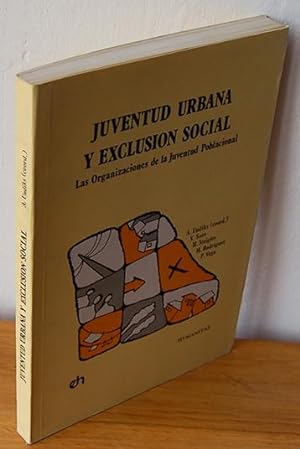 Seller image for JUVENTUD URBANA Y EXCLUSIN SOCIAL. Las Organizaciones de la Juventud Poblacional for sale by EL RINCN ESCRITO