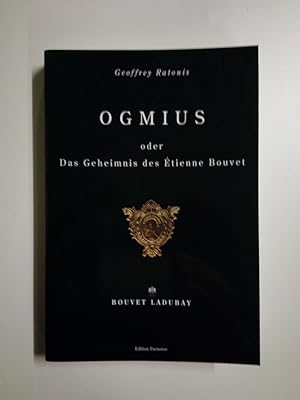 Seller image for Ogmius oder das Geheimnis des Etienne Bouvet for sale by Antiquariat Smock