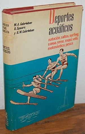 Seller image for DEPORTES ACUTICOS. Natacin, saltos, surfing, canoa, remo, esqu, vela, motonutica, pesca for sale by EL RINCN ESCRITO