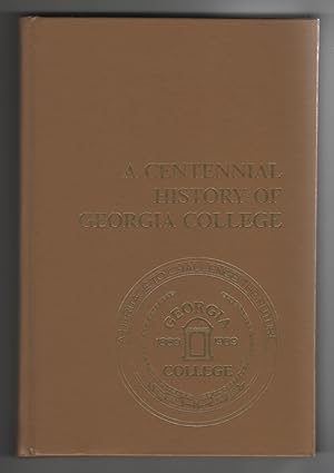 Imagen del vendedor de A Centennial History of Georgia College a la venta por Sweet Beagle Books