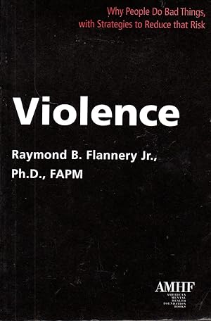 Seller image for Violence: Why People Do Bad Things, with Strategies to Reduce that Risk for sale by Warren Hahn