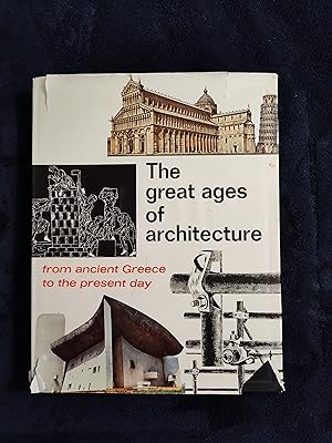 Imagen del vendedor de THE GREAT AGES OF ARCHITECTURE: FROM ANCIENT GREECE TO THE PRESENT DAY a la venta por JB's Book Vault