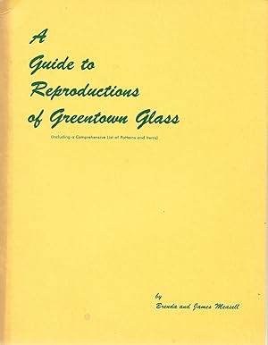 Image du vendeur pour A Guide to Reproductions of Greentown Glass (Including a Comprehensive List of Patterns and Items) mis en vente par Cher Bibler