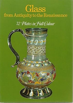 Imagen del vendedor de Glass from Antiquity to the Renaissance a la venta por Cher Bibler