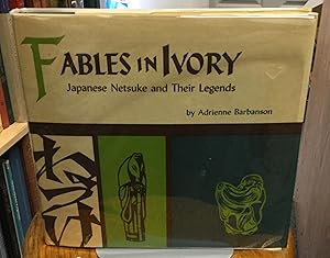 Imagen del vendedor de Fables in Ivory Japanese Netsuke And Their Legends a la venta por Nick of All Trades