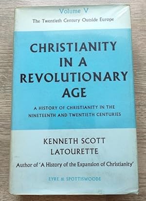 Seller image for Christianity in a Revolutionary Age: A History of Christianity in the Nineteenth and Twentieth Centuries: Vol 5: The Twentieth Century Outside Europe: The Americas, the Pacific, Asia, and Africa: The Emerging World Christian Community for sale by Peter & Rachel Reynolds