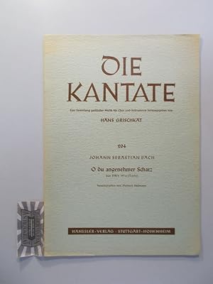 Seller image for O du angenehmer Schatz aus BWV 197a (Torso). (Die Kantate. Eine Sammlung geistlicher Musik fr Chor und Instrumente 204). for sale by Druckwaren Antiquariat