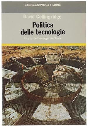 POLITICA DELLE TECNOLOGIE. Il caso dell'energia nucleare.: