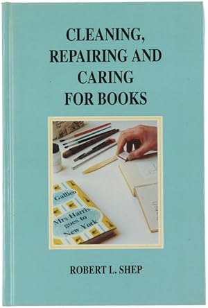 Bild des Verkufers fr CLEANING, REPAIRING AND CARING FOR BOOKS: a Practical Manual.: zum Verkauf von Bergoglio Libri d'Epoca