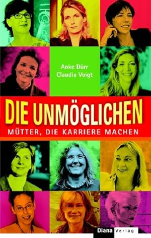 Die Unmöglichen: Mütter, die Karriere machen