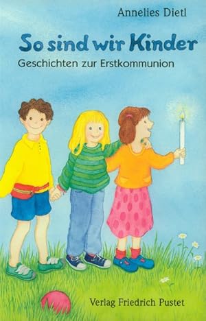 Bild des Verkufers fr So sind wir Kinder: Geschichten zur Erstkommunion zum Verkauf von Gerald Wollermann