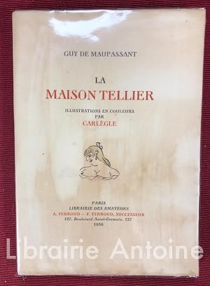 Bild des Verkufers fr La Maison Tellier. Illustrations en couleurs par Carlgle. zum Verkauf von Librairie Antoine