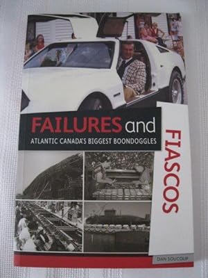 Failures and Fiascos Atlantic Canada's Biggest Boondoggles