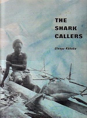 Seller image for THE SHARK CALLERS - An Ancient Fishing Tradition of New Ireland, Papua New Guinea for sale by Jean-Louis Boglio Maritime Books