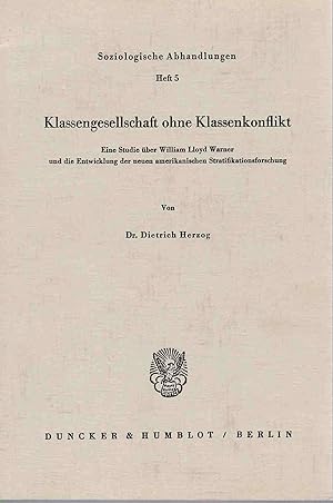 Klassengesellschaft ohne Klassenkonflikt. Eine Studie über William Lloyd Warner und die Entwicklu...