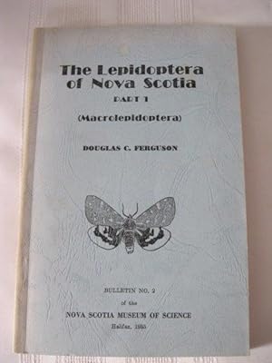 Bild des Verkufers fr The Lepidoptera of Nova Scotia Part I zum Verkauf von ABC:  Antiques, Books & Collectibles