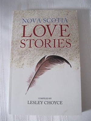 Seller image for Nova Scotia Love Stories for sale by ABC:  Antiques, Books & Collectibles