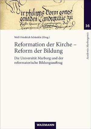 Immagine del venditore per Reformation der Kirche - Reform der Bildung : Die Universitt Marburg und der reformatorische Bildungsauftrag venduto da AHA-BUCH GmbH
