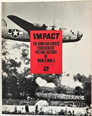 Image du vendeur pour Impact: The Army Air Forces' "Confidential" Picture History of World War II Book 2 mis en vente par The Aviator's Bookshelf
