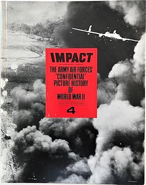 Image du vendeur pour Impact: The Army Air Forces' "Confidential" Picture History of World War II Book 4 mis en vente par The Aviator's Bookshelf
