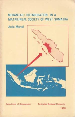 Merantau: Outmigration in a matrilineal society of West Sumatra (Indonesian population monograph ...