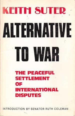 Seller image for Alternative to War: The Peaceful Settlement of International Disputes for sale by Goulds Book Arcade, Sydney