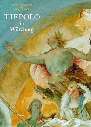 Tiepolo in Würzburg: Der Himmel auf Erden