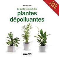 Image du vendeur pour Le Guide Complet Des Plantes Dpolluantes mis en vente par RECYCLIVRE