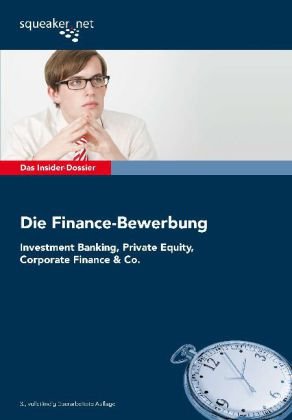 Image du vendeur pour Das Insider-Dossier: Die Finance-Bewerbung: Investmentbanking, Private Equity, Corporate Finance & Co. mis en vente par Gabis Bcherlager