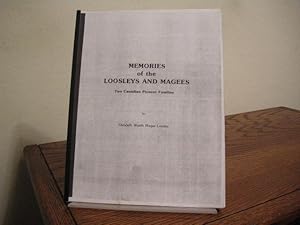 Image du vendeur pour Memories of the Loosleys and Magees: Two Canadian Pioneer Families mis en vente par Bungalow Books, ABAA