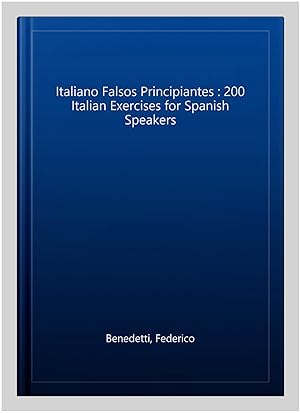 Imagen del vendedor de Italiano Falsos Principiantes : 200 Italian Exercises for Spanish Speakers -Language: tamil a la venta por GreatBookPricesUK