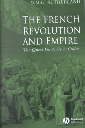 Seller image for French Revolution and Empire : The Quest for a Civic Order for sale by GreatBookPricesUK