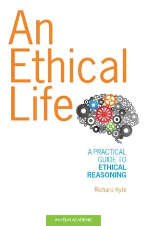 Seller image for Ethical Life : A Practical Guide to Ethical Reasoning for sale by GreatBookPrices