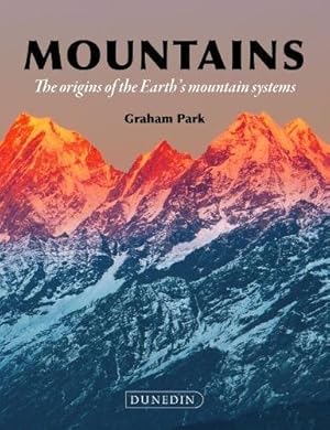 Seller image for Mountains: The origins of the Earths mountain systems by Park, Graham [Hardcover ] for sale by booksXpress