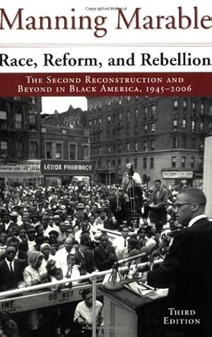 Seller image for Race, Reform, and Rebellion: The Second Reconstruction and Beyond in Black America, 1945-2006, Third Edition by Marable, Manning [Paperback ] for sale by booksXpress