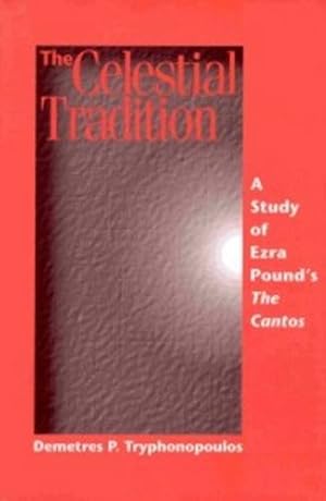 Image du vendeur pour The Celestial Tradition: A Study of Ezra Pounds The Cantos by Tryphonopoulos, Demetres P. [Paperback ] mis en vente par booksXpress