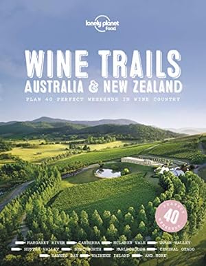 Imagen del vendedor de Wine Trails - Australia & New Zealand (Lonely Planet) by Food, Lonely Planet [Hardcover ] a la venta por booksXpress