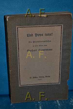 Bild des Verkufers fr Und Pippa tanzt! : Ein Glashttenmrchen in 4 Akten. zum Verkauf von Antiquarische Fundgrube e.U.