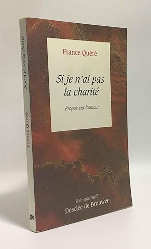 Si je n'ai pas la charité : Propos sur l'amour