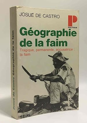 Imagen del vendedor de Gographie de la faim - tragique permanente accusatrice: la faim a la venta por crealivres