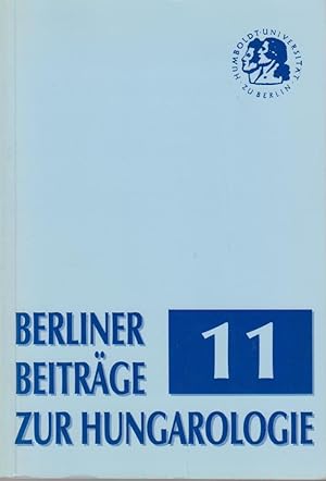 Bild des Verkufers fr Berliner Beitrge zur Hungarologie Bd. 11 zum Verkauf von Bcher bei den 7 Bergen