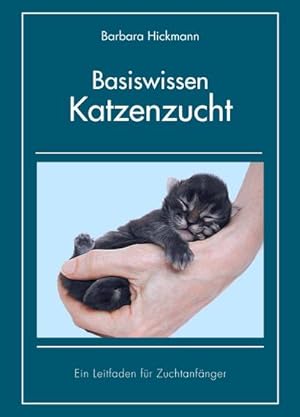 Seller image for Basiswissen Katzenzucht : Ein Leitfaden fr Zuchtanfnger for sale by AHA-BUCH GmbH
