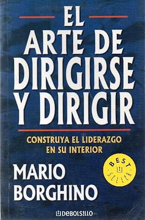 Seller image for El Arte De Dirigirse Y Dirigir: Construya El Liderazgo En Su Interior (Spanish Edition) for sale by Von Kickblanc